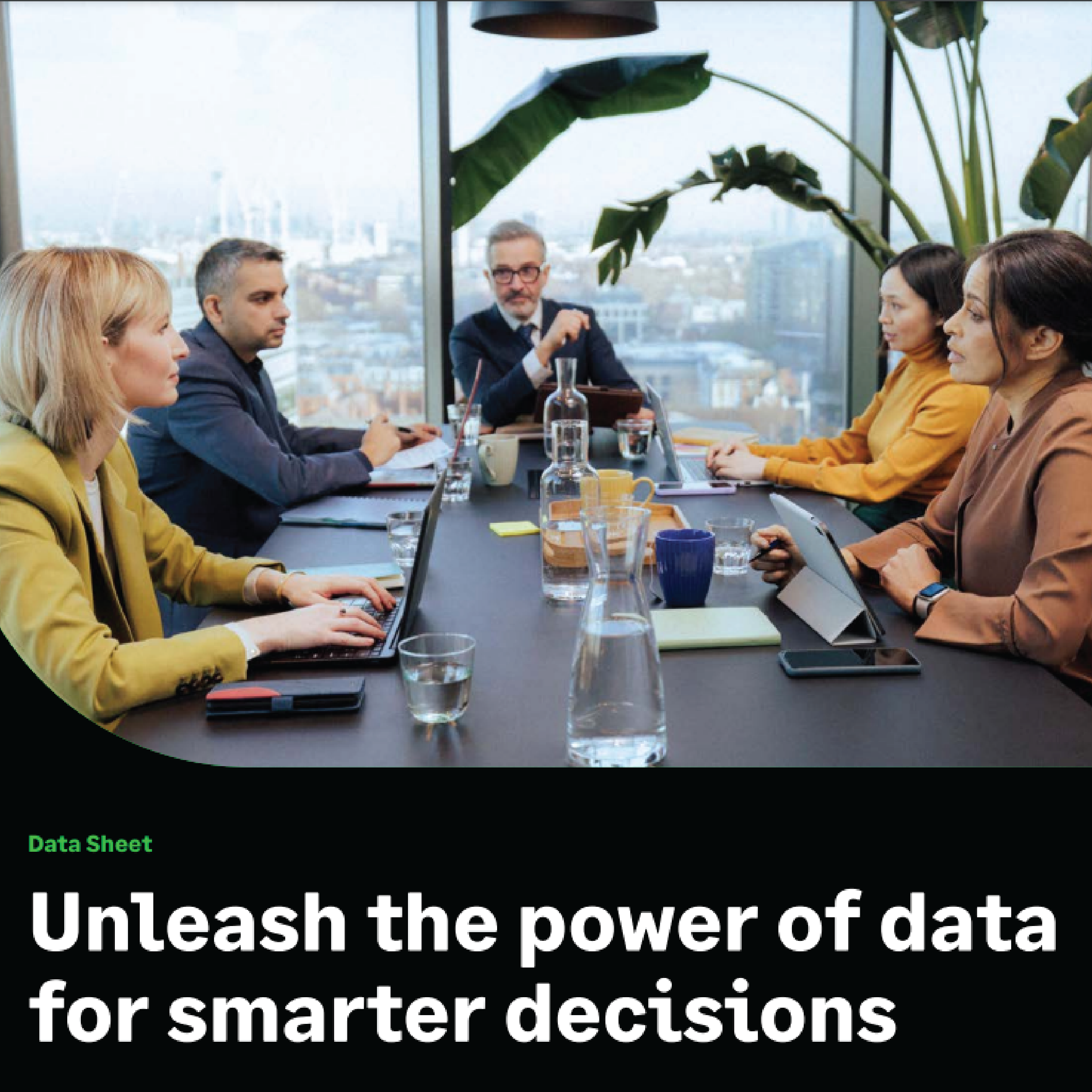 Unleash the power of data  for smarter decisions