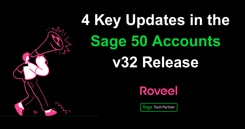 4 Key Updates in the Sage 50 Accounts v32 Release