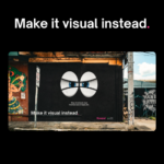 Make it visual instead.